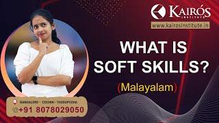 WHAT IS SOFT SKILL MALAYALAM  Kairos Institute