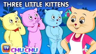 Three Little Kittens  Nursery Rhymes from ChuChu TV Kids Songs