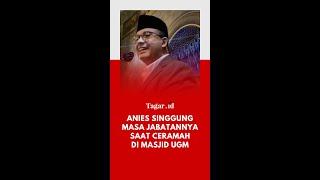 Anies Baswedan Singgung Masa Jabatannya Saat Ceramah Di Masjid UGM