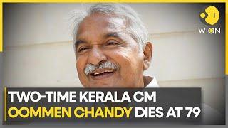 Former Kerala CM & veteran INC leader Oommen Chandy passes away  India Latest News  WION