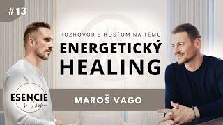 13# ESENCIE - Maroš Vago - ENERGETICKÝ HEALING Leo Prema