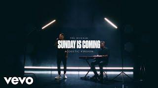 Phil Wickham - Sunday Is Coming Acoustic