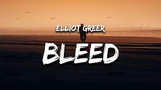 Elliot Greer - Bleed Lyrics