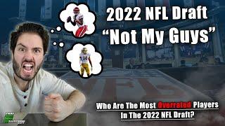 The Most Overrated Players In The 2022 NFL Draft  Who Are My Not My Guys?