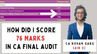 How Did I score 76 in CA Final Audit  CA Rohan Garg AIR 5