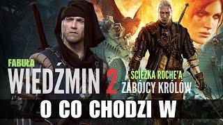 O co chodzi w Wiedźmin 2 Zabójcy królów - streszczenie fabuły   Ścieżka Rochea