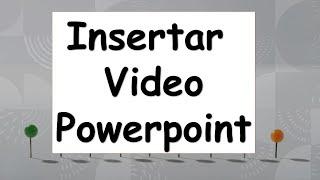 Insertar video en Powerpoint