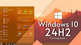 Windows 10 24H2 Update is Coming — Get It NOW