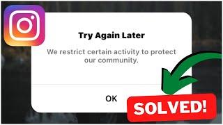 Fix Try Again Later We Restrict Certain Activity To Protect Our Community Problem On Instagram 2023