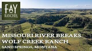 Montana Ranch For Sale  Missouri River Breaks Wolf Creek Ranch  Sand Springs MT