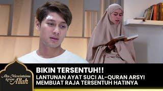 MENYENTUH HATI Suara Arsyi Baca Al-Quran Sangat Indah  AKU MENCINTAIMU KARENA ALLAH  EPS.10 25