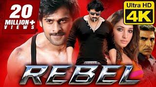 Rebel रिबेल - Prabhas 4K Ultra HD Blockbuster Full Movie  Tamanna Bhatia Deeksha Seth