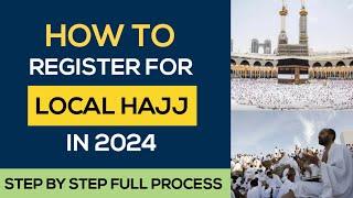 Local Hajj registration 2024 Complete Process