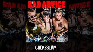 Bad Advice - Chokeslam