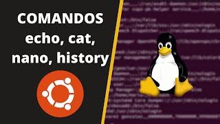  Curso de LINUX  Cómo Usar los COMANDOS echo cat nano y history 