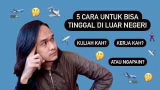 5 CARA UNTUK BISA TINGGAL DI LUAR NEGERI  #ALIFDORESSHARING6