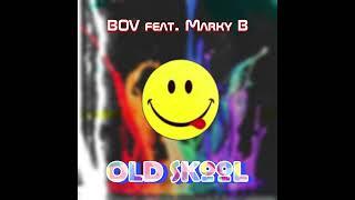 BOV feat. Marky B - Old Skool Audio