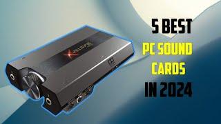  5 Best PC Sound Cards of 2024  TOP 5 Best PC Sound Cards of 2024