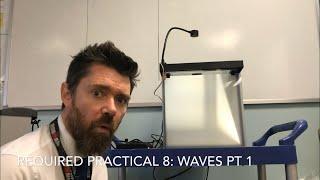 9-1 GCSE Physics Required Practical 8 Waves pt 1