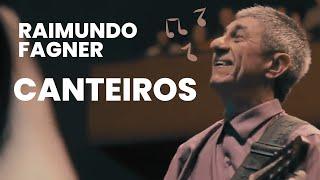 RAIMUNDO FAGNER - CANTEIROS