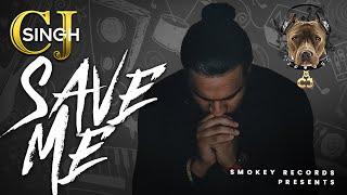 Bacha Le Menu Save Me - CJ Singh  @iamcjsingh Smokey Records