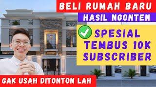 BELI RUMAH HASIL NGONTEN  SPESIAL 10K SUBSCRIBER