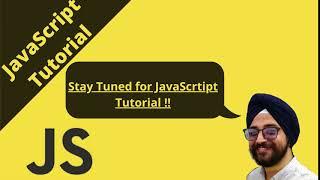 Stay tune for JavaScript Tutorial 