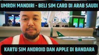 CARA UMROH MANDIRI - BELI SIM CARD DI ARAB SAUDI DI BANDARA JEDDAH   vlog #82