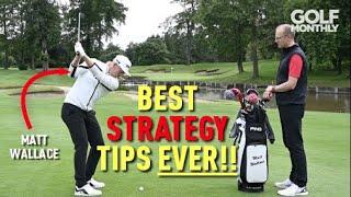 Best Strategy Tips Ever With Matt Wallace  Golf Monthly