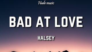 Halsey - Bad At Love Lyrics