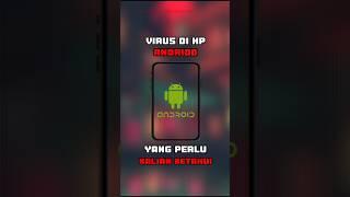 Virus Di Hp Android Yang Perlu Kalian Ketahui