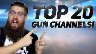 TOP 20 Gun Channels of 2020