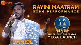 Daniel Full Performance  Sa Re Ga Ma Pa - The Singing Superstar  Rayini Maatram Song Zee Telugu