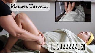 Massage Tutorial The QUADS