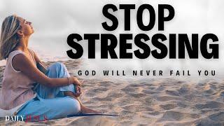 How To Stop Stressing And Trust God Christian Motivation And Morning Prayer