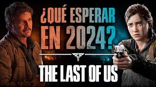 ¿Qué ESPERAR de THE LAST OF US para 2024? - Las FUTURAS ENTREGAS de TLOU