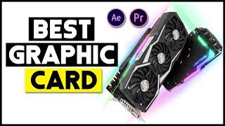 Best Graphics Card - Best Graphics Cards For Video Editing 2021