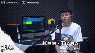 Tiara - Kris Video Lirik  Adlani Rambe COVER