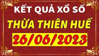 Xổ số Thừa Thiên Huế ngày 26 tháng 6  XSTTH - KQXSTTH - XSTTH  Xổ số kiến thiết Huế hôm nay