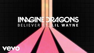 Imagine Dragons - Believer Audio ft. Lil Wayne