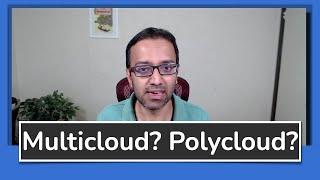 Whats multicloud vs polycloud?