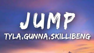 Tyla Gunna Skillibeng - Jump Lyrics