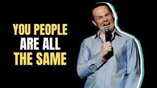 Bill Burr You People Are All the Same Full Special
