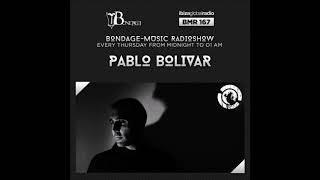Bondage Music Radio - Edition 167 mixed by Pablo Bolívar