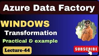 44. Windows transformation in azure data factory  azure data factory