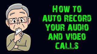 How to auto record your audio and video calls 2022 cellular  whatsapp  Skype  messenger