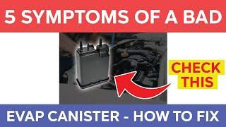 5 Symptoms Of A Bad EVAP Canister