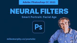 Photoshop CC 2021 How To Use New Filters & Facial Age Smart Portrait