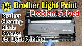 Brother Printer Light Printing Problem Solved - Blade cleaning Process. DIY