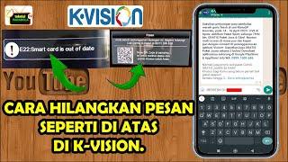 CARA REFRESH K-VISION untuk hilangkan barcodepesan anda belum berlangganan tayangan ini